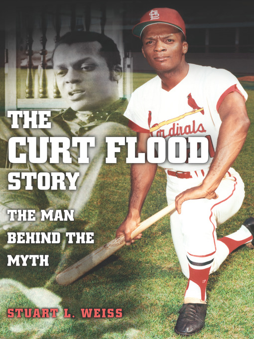 Title details for The Curt Flood Story by Stuart L. Weiss - Available